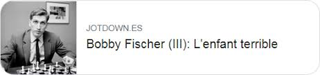 Bobby Fischer (III): L'enfant terrible